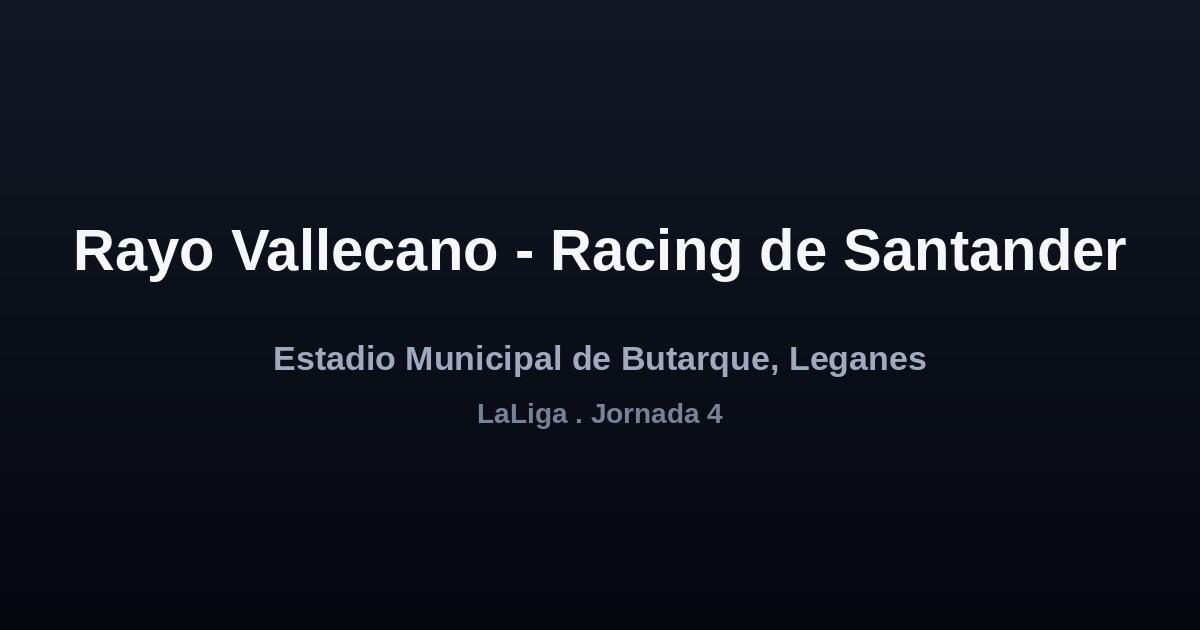 Rayo Vallecano vs. Racing de Santander — Jornada 4 | LaLiga 2026-27