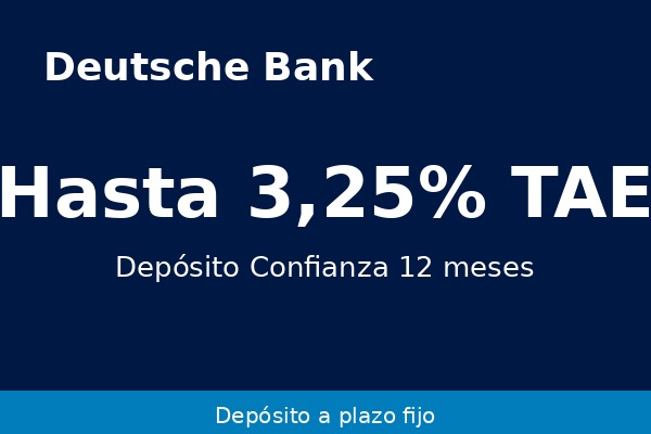 Deutsche Bank ofrece depósito a 12 meses de hasta el 3,25% TAE