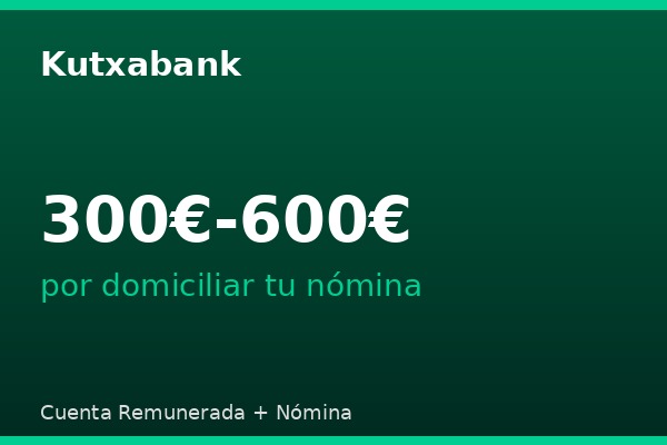 Kutxabank regala hasta 600€ por domiciliar la nómina o pensión