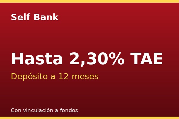 Self Bank ofrece depósito a 12 meses hasta el 2,30% TAE con vinculación