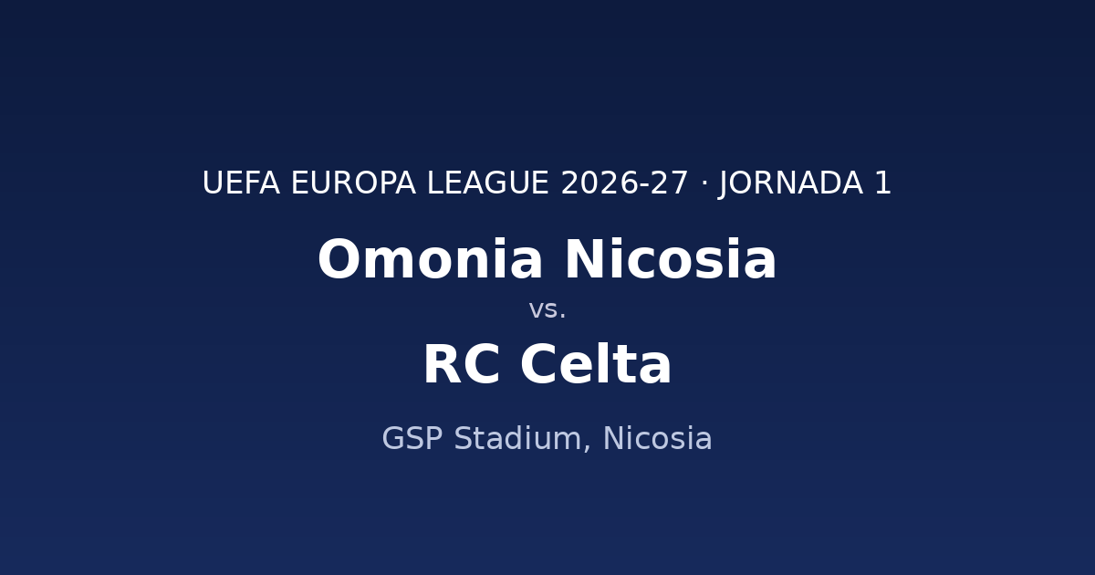 Omonia Nicosia vs. RC Celta — Jornada 1 | UEFA Europa League 2026-27