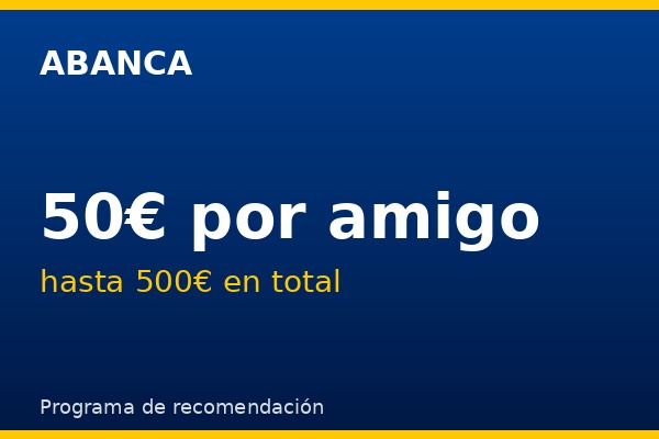 ABANCA premia con 50€ por cada amigo invitado, hasta 500€